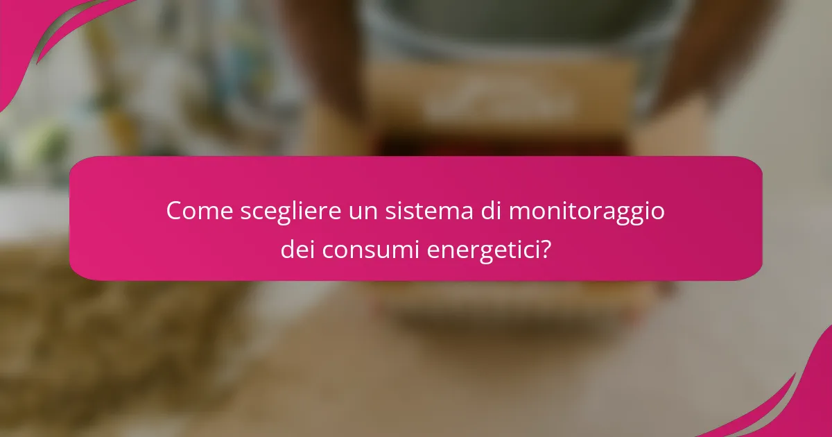 Come scegliere un sistema di monitoraggio dei consumi energetici?